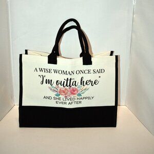 A Wise Woman once Said - I'm Outta Here - Gift for Women, Friends, and Coworkers
